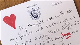 Paul Smith親筆信　關懷台灣粉絲2019冠狀病毒疾病（COVID-19，武漢肺炎）疫情延燒全球，英國設計師Paul Smith特別以手寫信表達對台灣粉絲的關懷，信中獻上愛與祝福，希望粉絲們能抱持正向樂觀的態度面對疫情。（Paul Smith提供）中央社記者鄭景雯傳真　109年4月16日